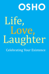 Osho: Life, Love, Laughter - illuminations Wellbeing Shop Online
