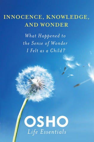 Book: (OSHO) Innocence, Knowledge & Wonder - illuminations Wellbeing Shop Online